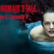 The Handmaid's Tale Season 5 Episode 7 : Release Date, Spoiler, Countdown, Recap, Release Time & Promo