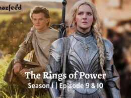 Is The Rings of Power Episode 9 & 10 Releasing or Not? Is The Rings of Power Season 1 Finished with all Release Date? Know more about The Rings of Power Season 3