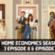 When Is Home Economics season 3 Episode 8 & Episode 9 Coming Out (Release Date)
