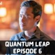 Quantum Leap Episode 6 ⇒ Spoilers, Countdown, Recap, Release Date, Cast & News Updates