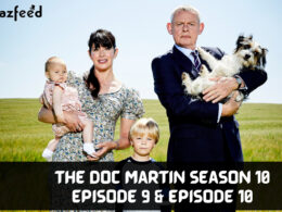 When Is The Doc Martin season 10 Episode 9 Coming Out (Release Date)
