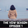 When Is The vow season 2 Episode 1 Coming Out (Release Date)