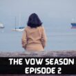 The Vow Season 2 Episode 2 : Release Date, Premiere Time, Promo, Review, Countdown, Spoiler, & Where to Watch