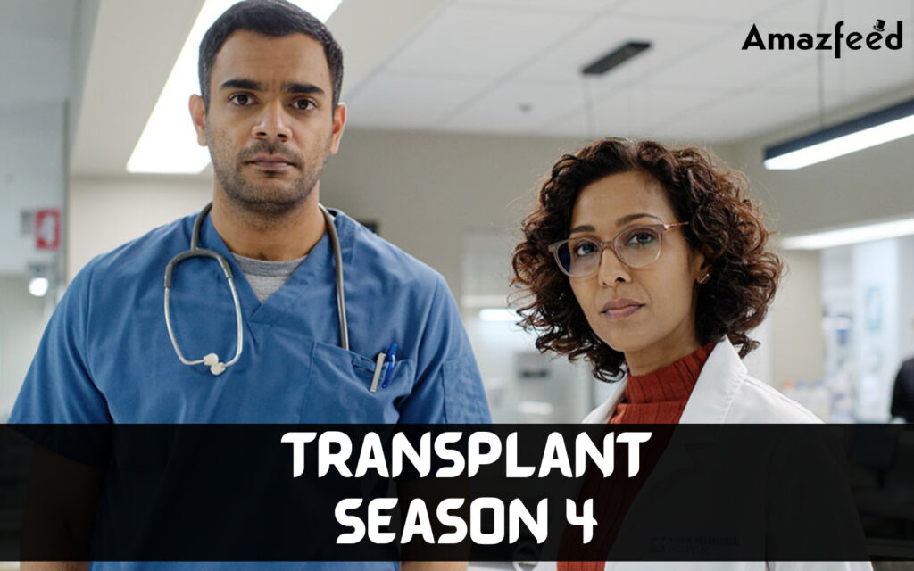 Transplant Season 4 Confirmed Release Date Did The Show Finally Get