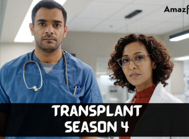 Who Will Be Part Of Transplant Season 4 (cast and character)