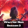 Who Will Be Part Of Warrior Nun Season 3 (Cast and Character)