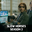 Will Slow Horses Season 3 be Renewed Or Canceled