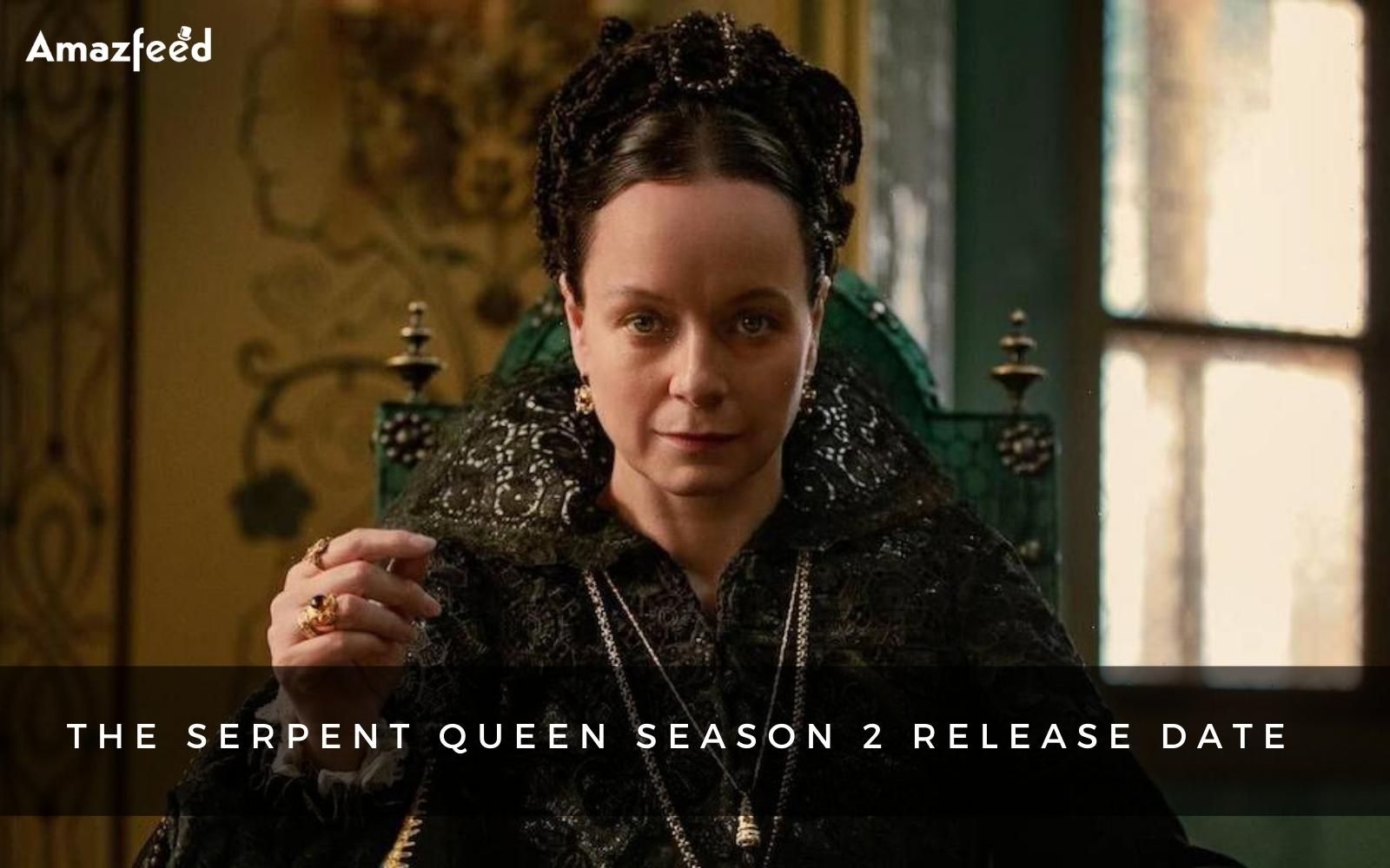 The Serpent Queen Season 2 Release Date will it ever happen, or will it