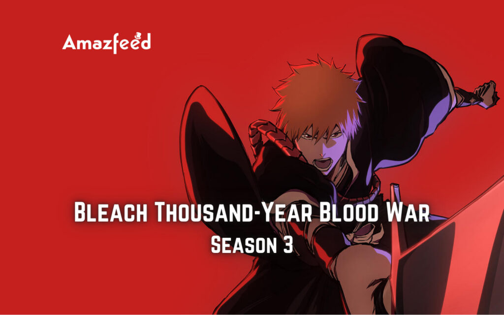 Bleach Thousand-Year Blood War Part 3 Release Date » Amazfeed