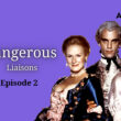 Dangerous Liaisons Episode 2.1 (1)