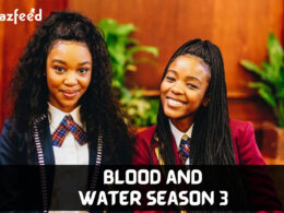 Expected Cast Of Blood and Water Season 3