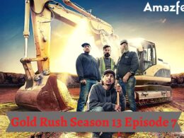 Gold Rush Season 13 Episode 7