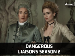 How many Episodes of Dangerous Liaisons Season 2 will be there