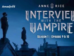 Interview with the Vampire season 1 episode 9 & 10