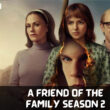 Is A Friend of the Family Season 2 Renewed Or Cancelled