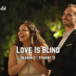Love Is Blind Season 3 Epiosde 13.1