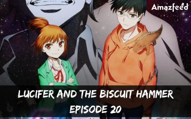 Lucifer And The Biscuit Hammer Episode 20