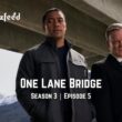 One Lane Bridge Season 3 Episode 5