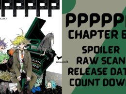 PPPPPP Chapter 60 Spoiler, Raw Scan, Color Page, Release Date & Everything You Want to Know