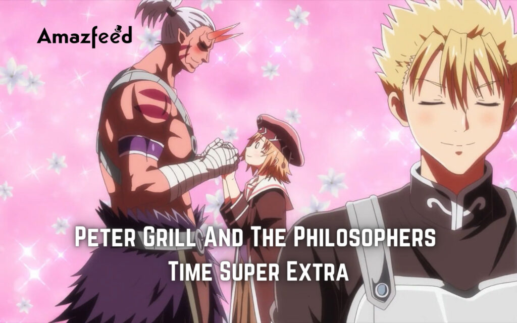 Peter Grill and the Philosopher's Time - Super Extra! Official Trailer 