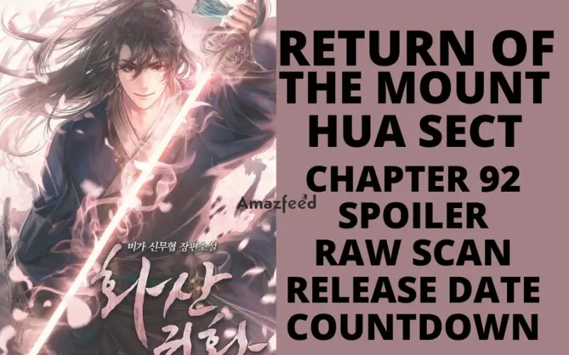 Return Of The Mount Hua Sect Chapter 92 Spoiler, Raw Scan, Color Page, Release Date, Countdown