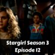 Stargirl Season 3 Episode 12