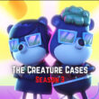 The Creature Cases Season 3.1