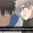 Uzaki-chan Wants to Hang Out! Double Season 2 Epiosde 7