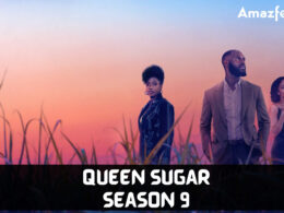 Who Will Be Part Of Queen Sugar Season 9 (cast and character)