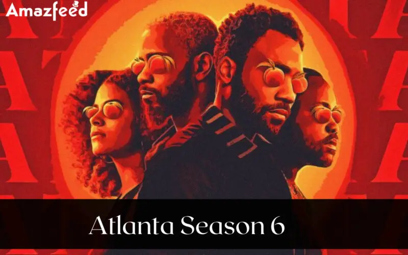 Will Atlanta Season 6 be Renewed Or Canceled