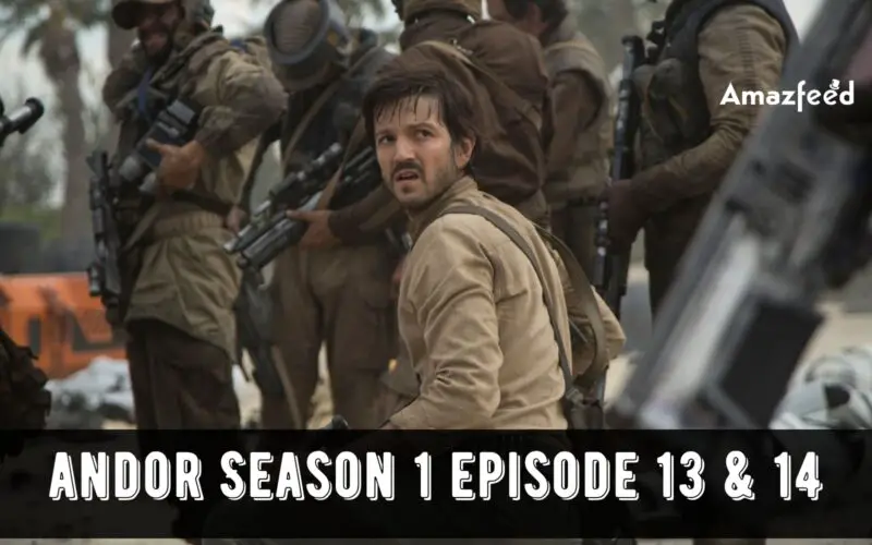 andor Season 1 episode 13 & 14