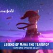 Legend of Mana: The Teardrop Season 1 Episode 13 & 14