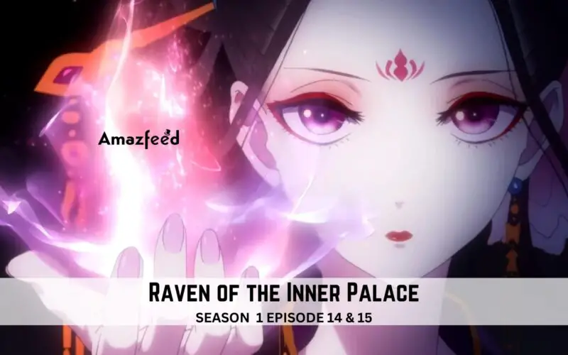 Raven of the Inner Palace Season 1 Episode 14 & 15