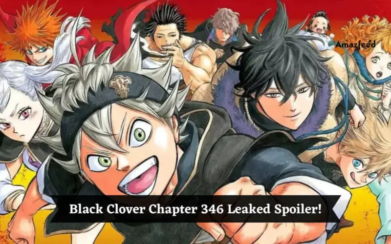 Black Clover Chapter 346 Leaked Spoiler