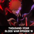 Bleach Thousand-Year Blood War Episode 10