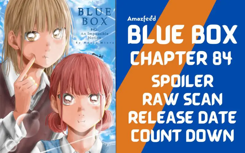 Blue Box Chapter 84 Spoiler, Raw Scan, Countdown, Release Date