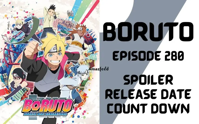 Boruto Episode 280 Spoiler, Release Date and Time, Countdown, Where to Watch, and More