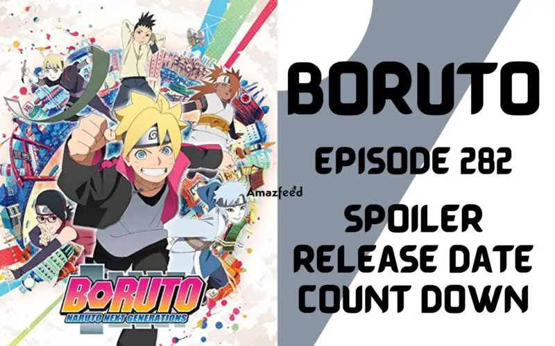 Boruto Episode 282 Spoiler, Release Date and Time, Countdown, Where to Watch, and More