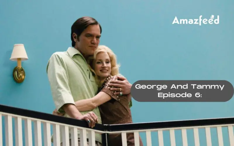 George And Tammy Episode 6: