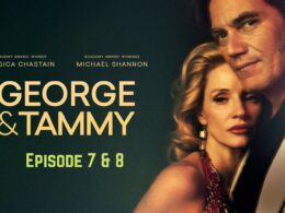 George And Tammy Episode 7 & 8