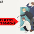 How many Episodes of Play It Cool, Guys Season 2 will be there