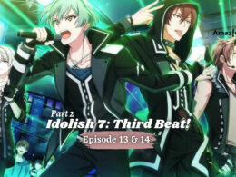 Idolish 7 Third Beat! Part 2 Episode 13 & 14.1
