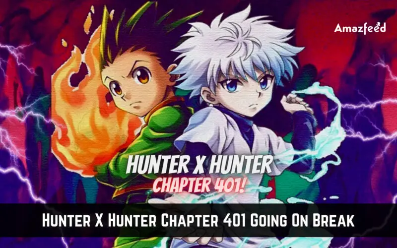 Is Hunter X Hunter Chapter 401 On Break.1