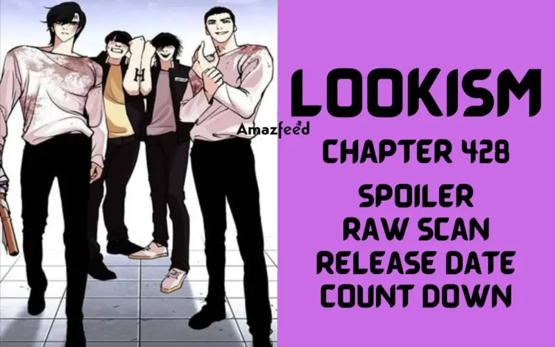 Lookism Chapter 428 Spoiler, Release Date, Raw Scan, Countdown, Color Page