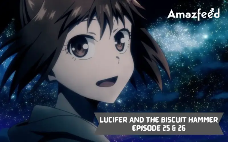 Lucifer And The Biscuit Hammer Episode 25 & 26