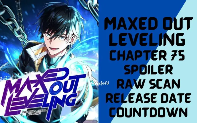 Maxed Out Leveling Chapter 75 Spoiler, Raw Scan, Plot, Color Page, Release Date