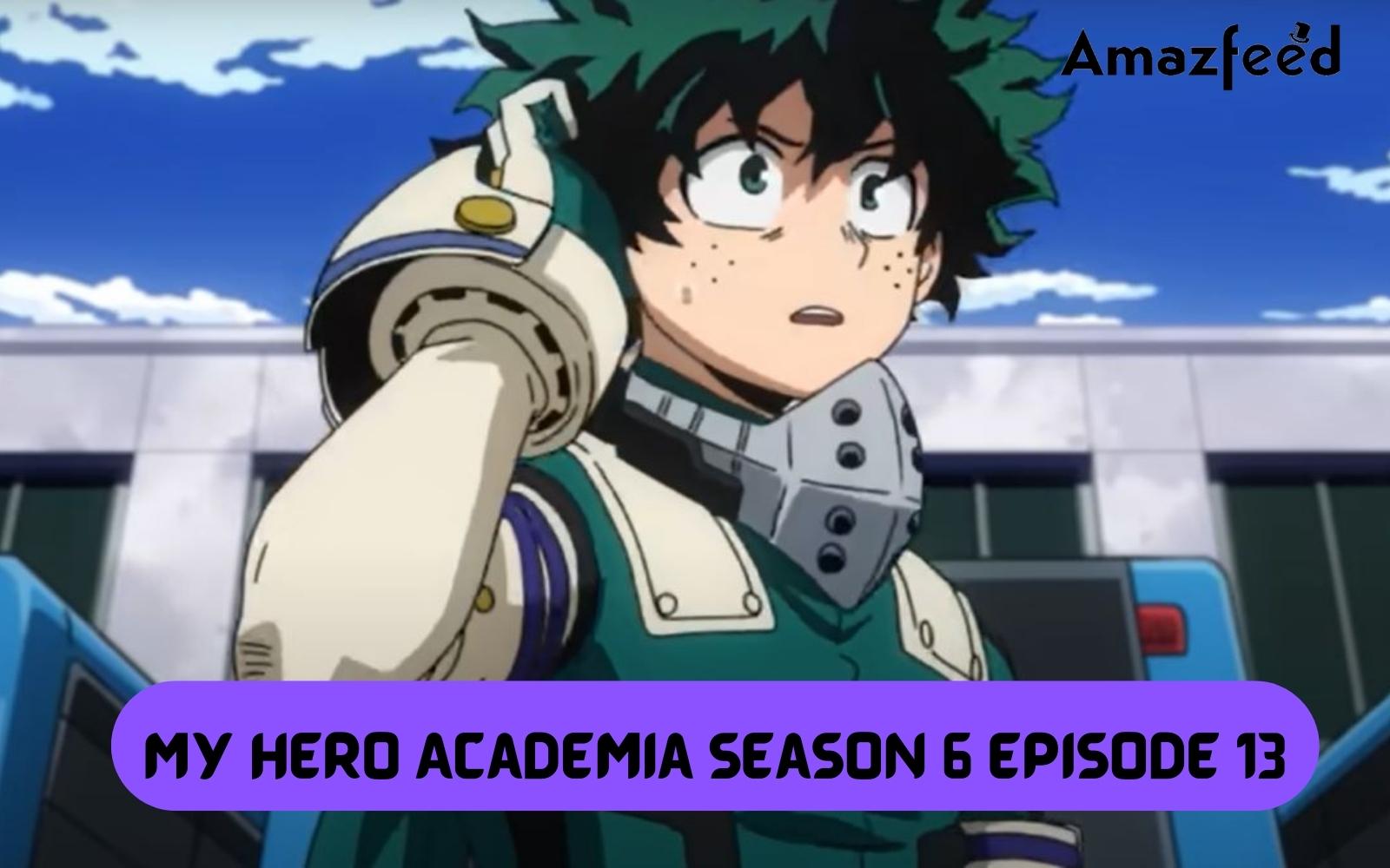 My Hero Academia Season 6 Episode 13 Release Date and Time on Crunchyroll -  GameRevolution