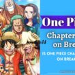 One Piece Chapter 1071 On Hiatus! Is One Piece Chapter 1071 Going On Break