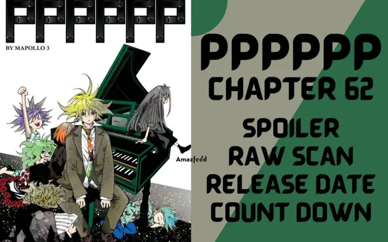 PPPPPP Chapter 62 Spoiler, Raw Scan, Color Page, Release Date & Everything You Want to Know