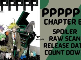 PPPPPP Chapter 63 Spoiler, Raw Scan, Color Page, Release Date & Everything You Want to Know